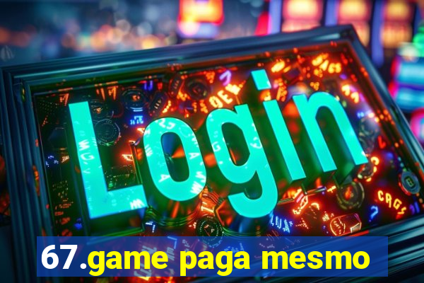 67.game paga mesmo